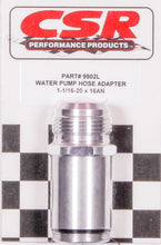 Load image into Gallery viewer, CSR PERFORMANCE 9902L - Water Pump Hose Adapter - 1-1/4 x 16an image