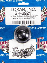 Load image into Gallery viewer, LOKAR SK-6921 - 2in Shift Knob Solid Round Black w/Button image