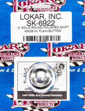 Load image into Gallery viewer, LOKAR SK-6922 - 2in Shift Knob Solid Round Polished w/Button image