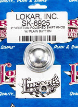 Load image into Gallery viewer, LOKAR SK-6925 - 2in Shift Knob Venetian Polished w/Button image