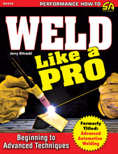 Load image into Gallery viewer, S-A BOOKS SA343 - Weld Like A Pro Advanced To Beginning image